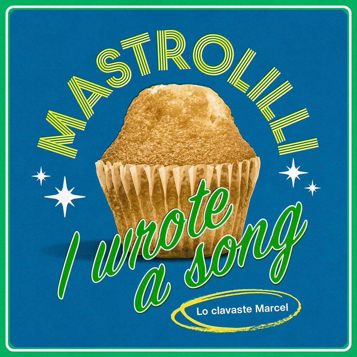 Mastrolilli lanzan nuevo tema, I wrote a song (lo clavaste Marcel)