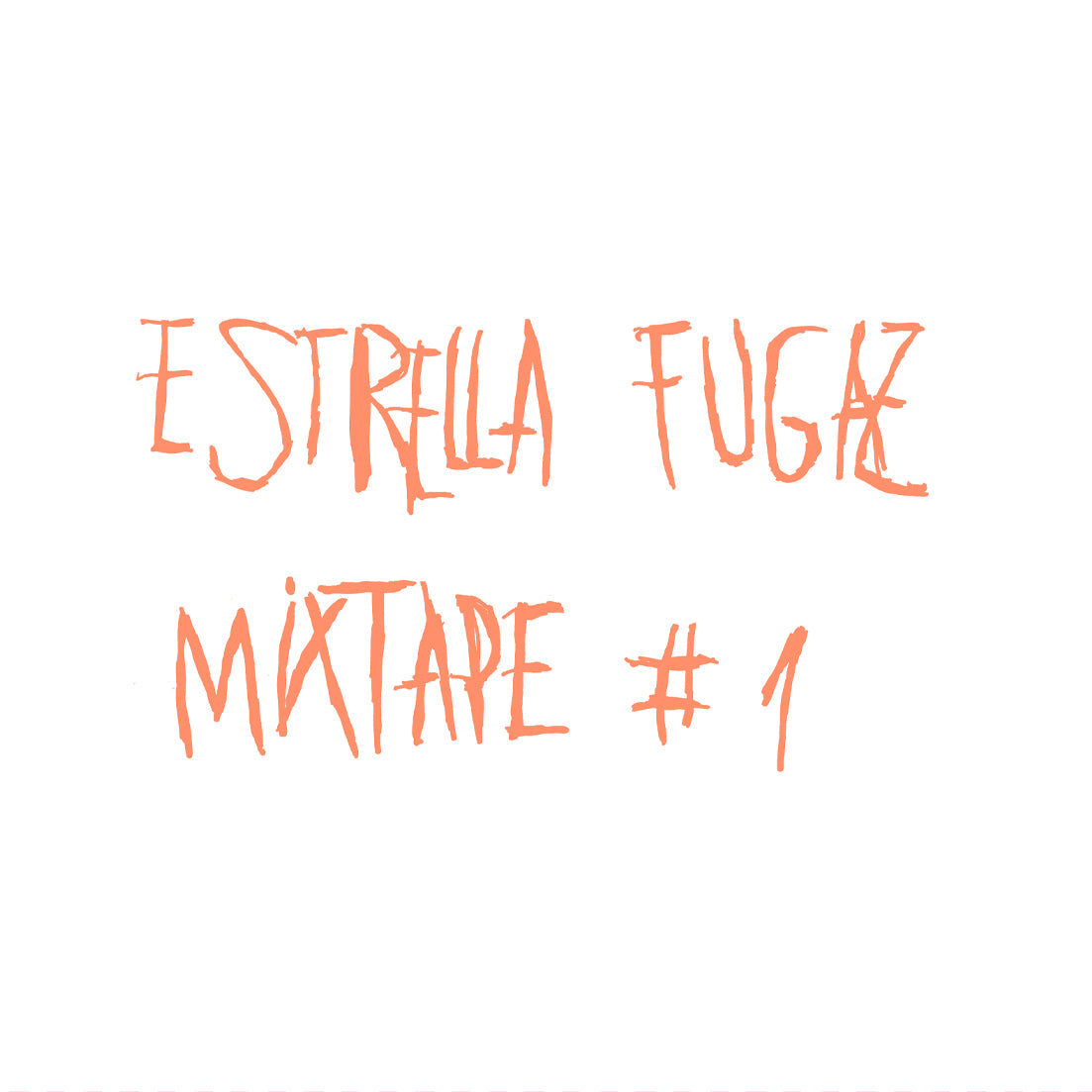 Estrella Fugaz - "Mixtape #1"