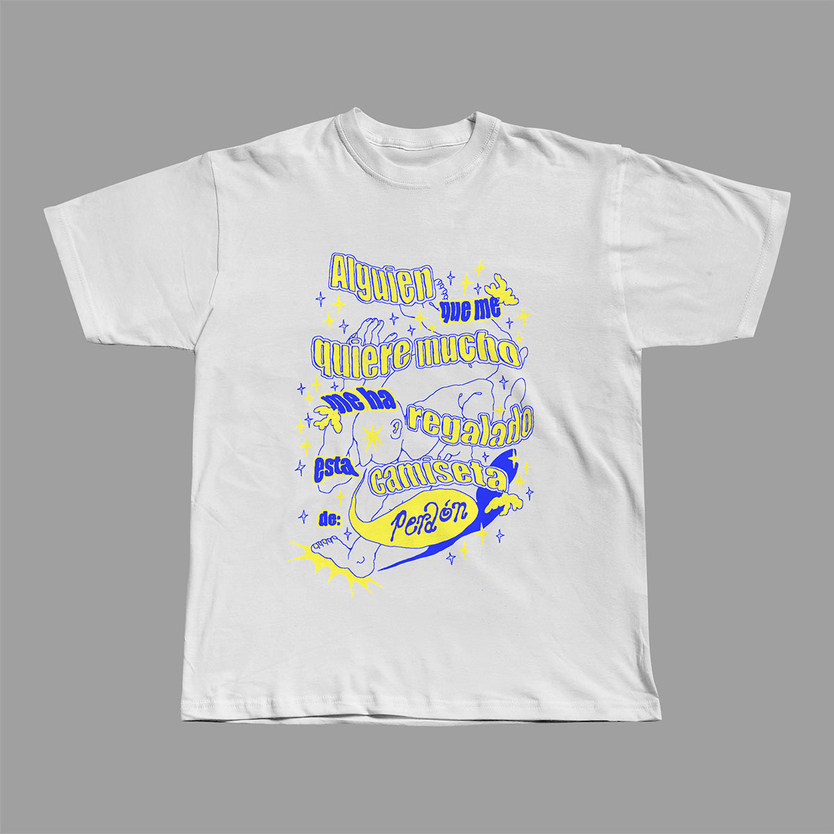 Camiseta Blanca Perdón 'Alguien que me quiere mucho me ha regalado esta camiseta de Perdón'