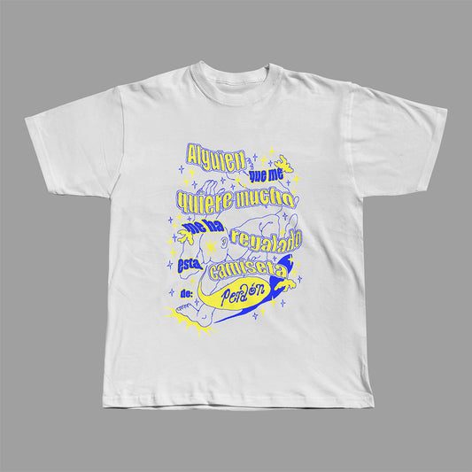 Camiseta Blanca Perdón 'Alguien que me quiere mucho me ha regalado esta camiseta de Perdón'